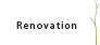 Renovation