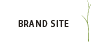 BRAND SITE