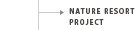 NATURE RESORT PROJECT