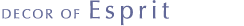 DECOR OF Esprit